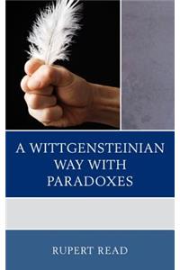 A Wittgensteinian Way with Paradoxes
