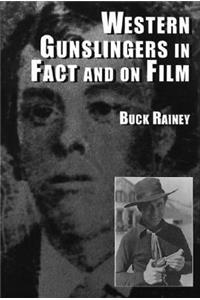 Western Gunslingers in Fact and on Film