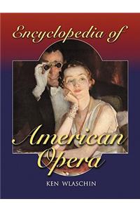 Encyclopedia of American Opera