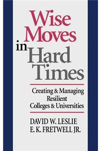 Wise Moves in Hard Times