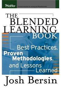 The Blended Learning Book: Best Practices, Proven Methodologies, and Lessons Learned