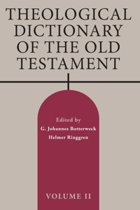 Theological Dictionary of the Old Testament, Volume II