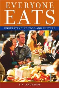 Everyone Eats: Understanding Food and Culture