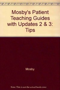 Mosby*s Patient Teaching Guides With Updates 2 And 3 - Tips