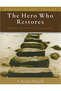 The Hero Who Restores – Humanity, Satan and Sin, Jesus Christ