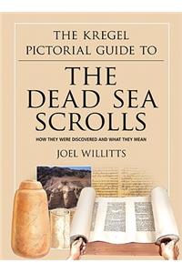 Kregel Pictorial Guide to the Dead Sea Scrolls