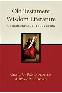 Old Testament Wisdom Literature: A Theological Introduction