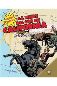 Fiebre del Oro En California (the California Gold Rush)