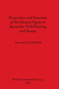 Proportion and Structure of the Human Figure in Byzantine Wall-Painting and Mosaic