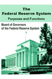 The Federal Reserve System Purposes and Functions