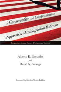 A Conservative and Compassionate Approach to Immigration Reform