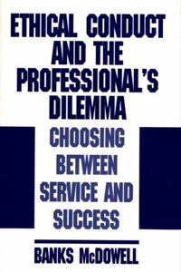 Ethical Conduct and the Professional's Dilemma