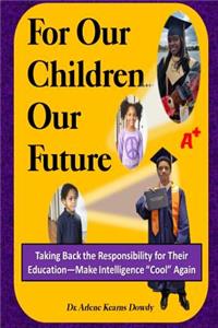 For Our Children ... Our Future