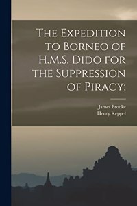 Expedition to Borneo of H.M.S. Dido for the Suppression of Piracy;