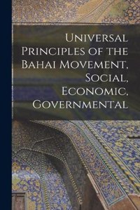 Universal Principles of the Bahai Movement, Social, Economic, Governmental