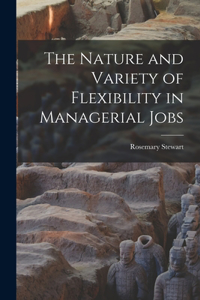 Nature and Variety of Flexibility in Managerial Jobs