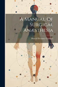 Manual Of Surgical Anæsthesia