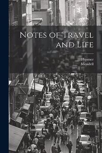 Notes of Travel and Life