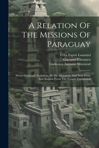 A Relation Of The Missions Of Paraguay