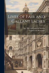 Lives of Fair and Gallant Ladies