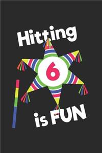 Hitting 6 is Fun!