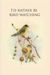 I'd rather be bird watching