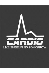 Cardio Like There Is No Tomorrow