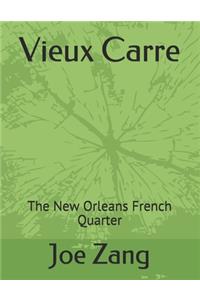 Vieux Carre: The New Orleans French Quarter