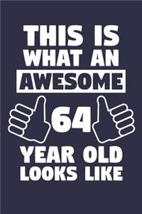 Blank Lined Journal, Notebook, Diary, Planner - This Is What An Awesome 64 Year Old Looks Like - 64th Birthday Gift