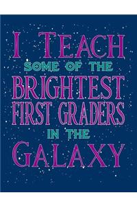 I Teach Some Of The Brightest First Graders In The Galaxy