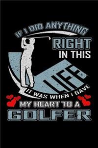 If I Did Anything Right in This Life It Was When I Gave My Heart to a Golfer