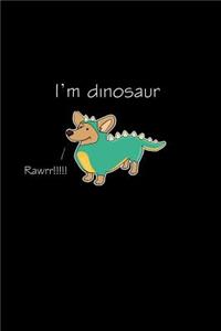 I'm a Dinosaur Rawrr!