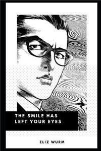 The Smile Has Left Your Eyes