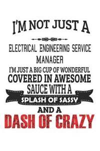 I'm Not Just A Electrical Engineering Service Manager