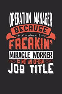 Operation Manager Because Freakin' Miracle Worker Is Not an Official Job Title