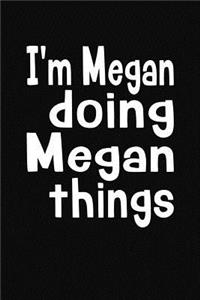 I'm Megan Doing Megan Things