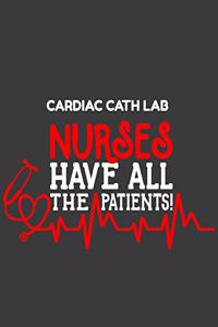 Cardiac Cath Lab Nurses Have All the Patients