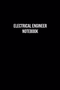 Electrical Engineer Notebook - Electrical Engineer Diary - Electrical Engineer Journal - Gift for Electrical Engineer