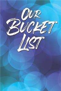Our Bucket List