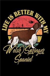 Life Is Better With My Welsh Springer Spaniel