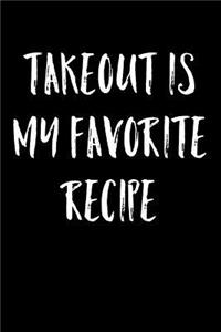 Takeout Is My Favorite Recipe