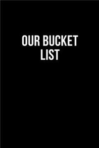 Our Bucket List