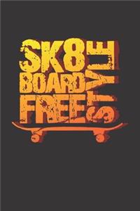 Notebook for skate sk8 longboard sk8er freestyle