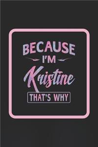Because I'm Kristine That's Why