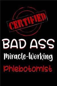 Certified Bad Ass Miracle-Working Phlebotomist