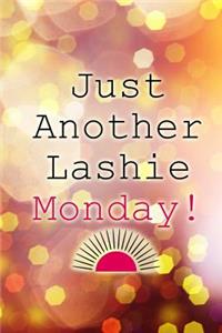 Just Another Lashie Monday!