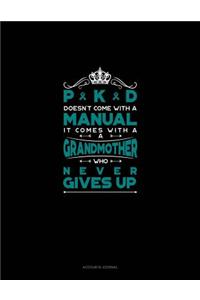 Pkd Doesn't Come with a Manual It Comes with a Grandmother Who Never Gives Up