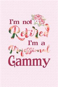 I'm Not Retired I'm a Professional Gammy