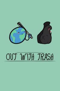 Out With Trash