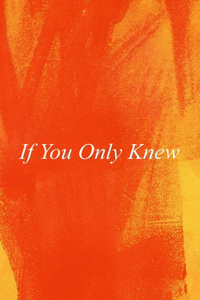 If You Only Knew